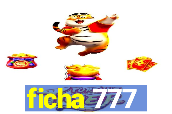 ficha 777